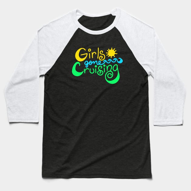 Girls gone Cruising Baseball T-Shirt by bubbsnugg